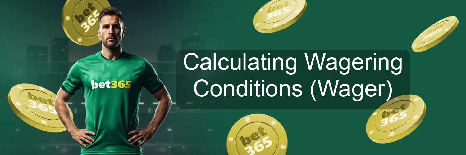 Calculating Wagering Conditions (Wager)