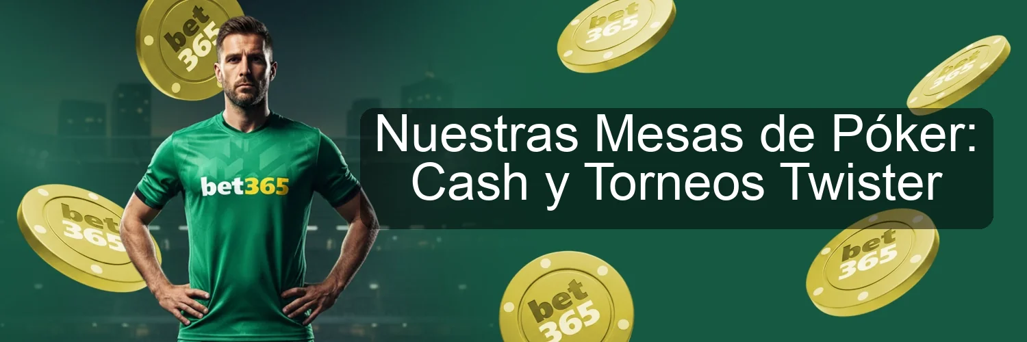 Nuestras Mesas de Póker: Cash y Torneos Twister Nuestras Mesas de Póker: Cash y Torneos Twister