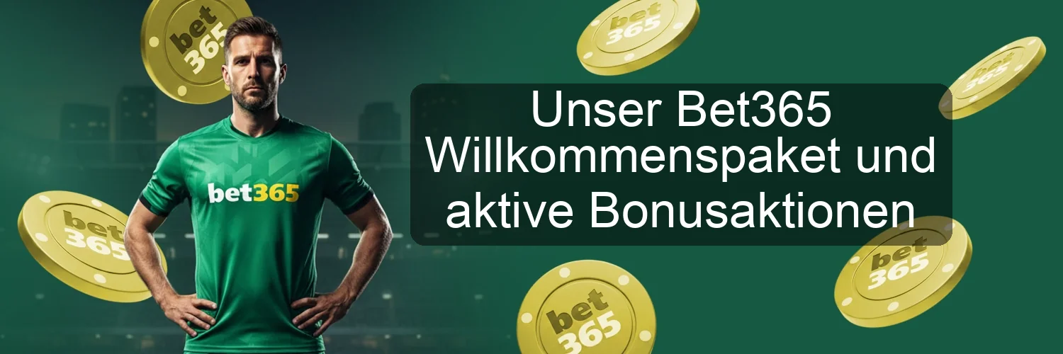 Unser Bet365 Willkommenspaket und aktive Bonusaktionen Unser Bet365 Willkommenspaket und aktive Bonusaktionen